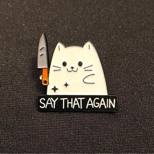 Challenge Kitty Enamel Pin/Magnet | Maybe don’t say it again?